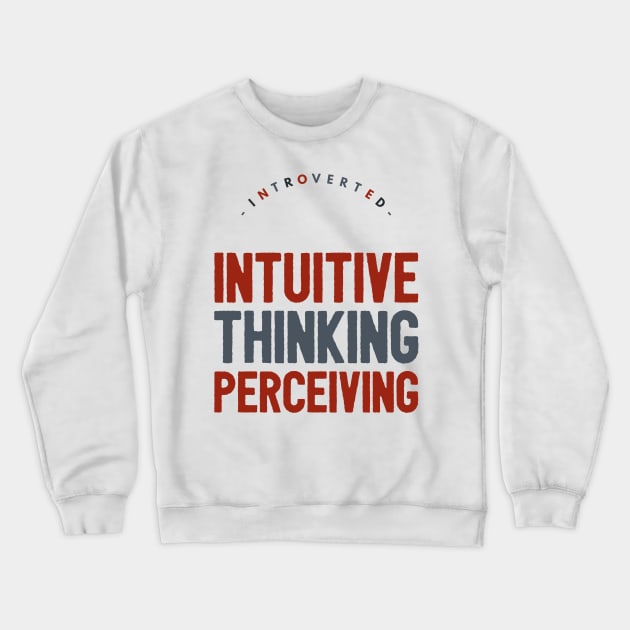 INTP Introverted Intuitive Thinking Perceiving Crewneck Sweatshirt by coloringiship